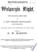 Mendelssohn's Walpurgis Night ... Edited by G. W. Martin. [Vocal Score.]
