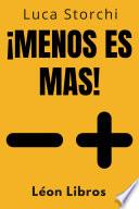¡Menos Es Mas!