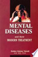Mental Diseases and Their Modern Treatment