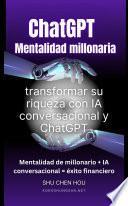 Mentalidad millonaria: transformar su riqueza con IA conversacional y ChatGPT