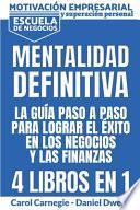 Mentalitad Definitiva - La Guía Paso A Paso Para Lograr El Éxito En Los Negocios Y Las Finanzas