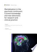 Mentalization in the Psychosis Continuum: Current Knowledge and New Directions for Research and Clinical Practice