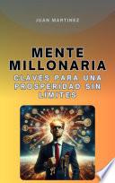 Mente Millonaria: Claves para una Prosperidad sin Límites