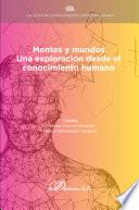 Mentes y mundos. Una exploración desde el conocimiento humano