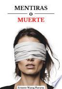 Mentiras o Muerte