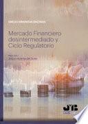 Mercado Financiero desintermediado y Ciclo Regulatorio