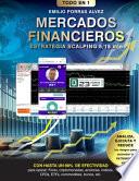 MERCADOS FINANCIEROS, Estrategia Scalping 5-15 Minutos con Rendimiento de Ganancias a Partir de 500 e, $, £, Diarios y Hasta un 90% de Efectividad para Operar: Forex, Criptomonedas, Acciones, Índices, CFDs, ETFs, Commodities, Bonos, Etc