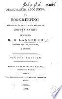 Merchant's accounts: or, book-keeping according to the Italian method of double entry. (Book-keeping for single entry, etc.) Second edition
