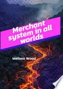 Merchant system in all worlds