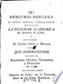 Mercurio Peruano de Historia Literaturaynoticias queda a luz la Sociedad Academica de Amantis de Lima, y en su nombre Jacinto Calero y Moreira. (hisp.)