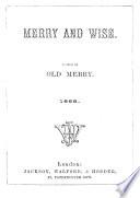 Merry and wise, ed. by Old Merry. [Continued as] Old Merry's annual