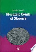 Mesozoic Corals of Slovenia