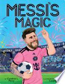 Messi's Magic: How Lionel Messi Became the G.O.A.T.