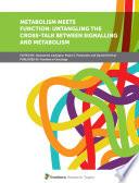 Metabolism Meets Function: Untangling the Cross-Talk Between Signalling and Metabolism