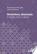 Metabolismo, alimentação e relação com o câncer