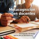 Metacognición en docentes. Investigación y formación