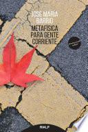Metafísica para gente corriente