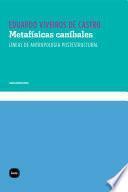 Metafísicas caníbales. Líneas de antropología postestructural
