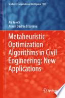 Metaheuristic Optimization Algorithms in Civil Engineering: New Applications