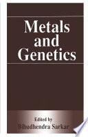 Metals and Genetics