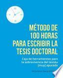 Metodo de 100 Horas Para Escribir La Tesis Doctoral