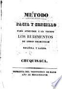Método facil y sencillo para aprender á un tiempo los rudimentos de ambas gramáticas española y latina. [Dedication signed: F.I.M., i.e. Francisco Ignacio Madeiros]