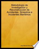 Metodología de Investigación y Reconstrucción de Accidentes, Siniestros e Incidentes Marítimos
