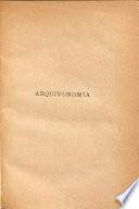 Metodologia diplomatica e manual de arquivonomia, tratado teorico-practico del orden que debe observarse en los archivos para su arreglo, conservacien y servicio. (etc.)