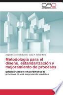 Metodologia Para El Diseno, Estandarizacion y Mejoramiento de Procesos