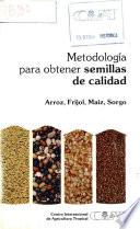 Metodología para obtener semillas de calidad
