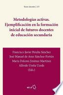 Metodologías activas. Ejemplificación en la formación inicial de futuros docentes de educación secundaria