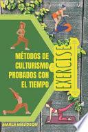 Métodos de Culturismo Probados Con El Tiempo