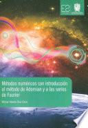 Métodos numéricos con introducción al método de Adomian y a las series de Fourier