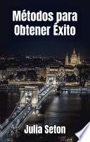 Métodos para Obtener Éxito