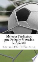 Métodos Predictivos para Fútbol y Mercados de Apuestas
