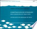 Métodos Sencillos Para la Acuicultura. Construcción de Estanques Para la Piscicultura en Agua Dulc