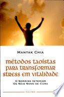 Métodos Taoístas Para Trasnformar Stress Em Vitalidade