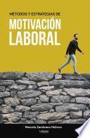 Métodos y estrategias de motivación laboral