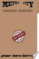 METRO CITY: ARCHIVOS SECRETOS