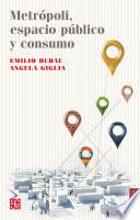 Metrópoli, espacio público y consumo