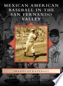 Mexican American Baseball in the San Fernando Valley