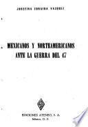 Mexicanos y norteamericanos ante la guerra del 47