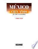 México Cien Años de 1900 a la Actualidad