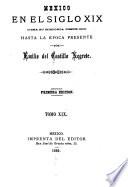 Mexico en el siglo XIX, o sea su historia desde 1800 hasta la epoca presente