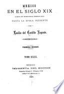 Mexico en el siglo XIX, o sea su historia desde 1800 hasta la epoca presente