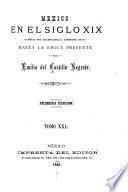 Mexico en el siglo XIX, o sea su historia desde 1800 hasta la epoca presente