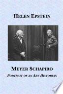 Meyer Schapiro: Portrait of an Art Historian