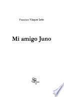 Mi amigo Juno