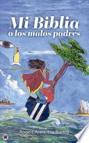 Mi Biblia o los malos padres