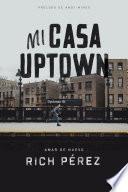 Mi casa uptown